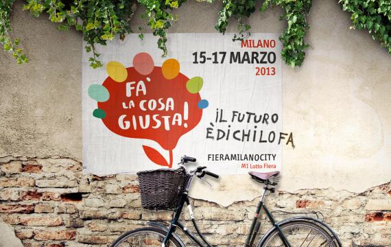 "Fa' la cosa giusta!"  - 15 -17 marzo 2013 - FieraMilanoCity - Milano