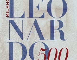 500 anni di Leonardo da Vinci a Milano