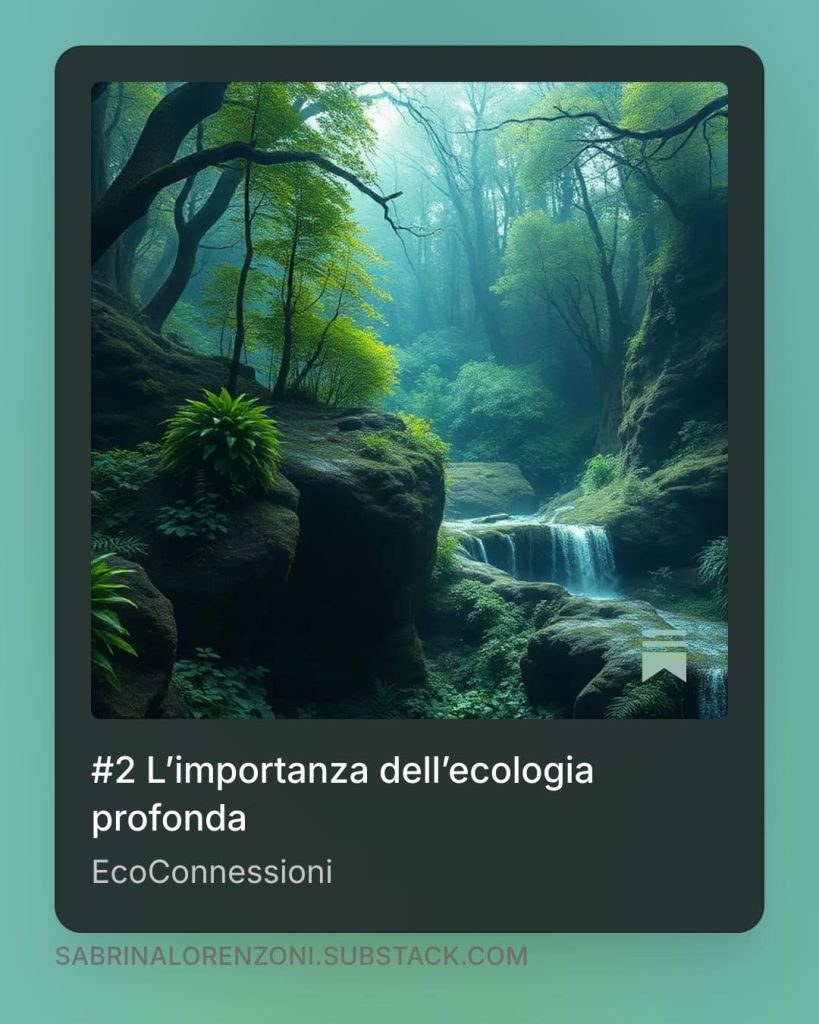 L'importanza dell'ecologia profonda